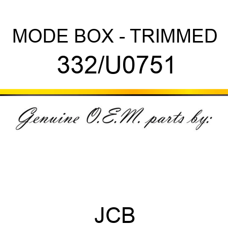 MODE BOX - TRIMMED 332/U0751