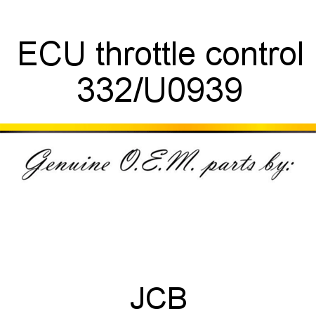 ECU, throttle control 332/U0939