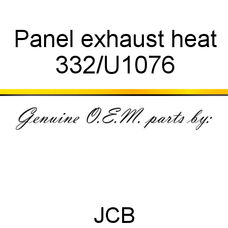 Panel, exhaust heat 332/U1076