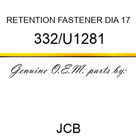 RETENTION FASTENER DIA 17 332/U1281