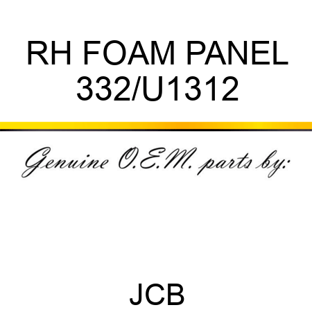 RH FOAM PANEL 332/U1312