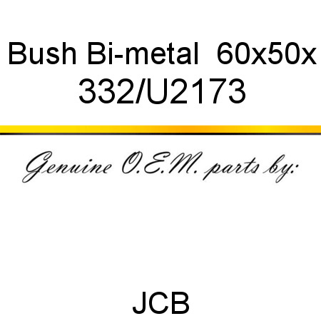 Bush, Bi-metal  60x50x 332/U2173