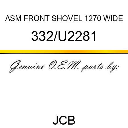 ASM FRONT SHOVEL 1270 WIDE 332/U2281