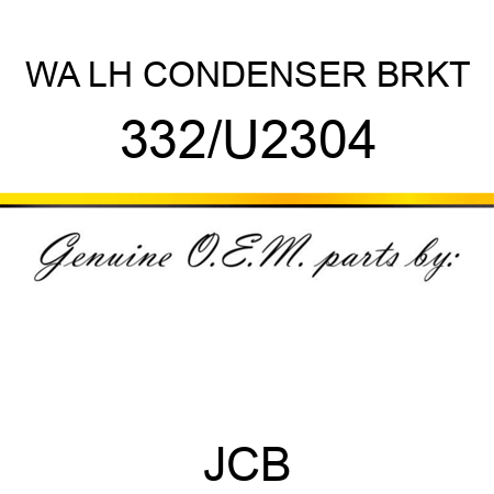 WA LH CONDENSER BRKT 332/U2304