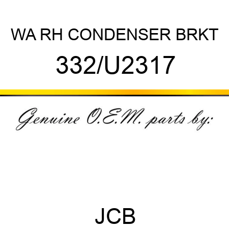 WA RH CONDENSER BRKT 332/U2317
