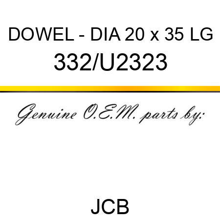 DOWEL - DIA 20 x 35 LG 332/U2323