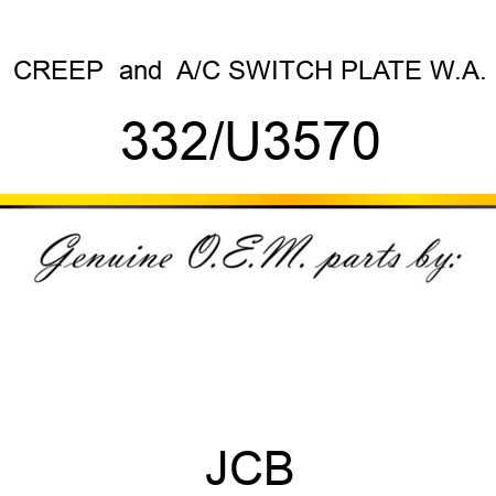 CREEP & A/C SWITCH PLATE W.A. 332/U3570