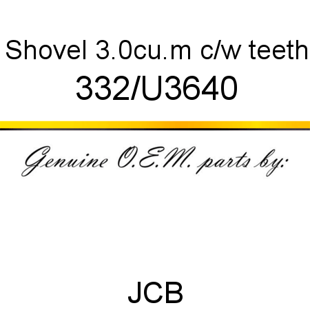 Shovel, 3.0cu.m, c/w teeth 332/U3640