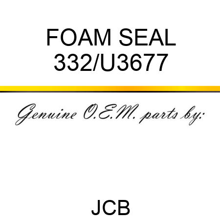 FOAM SEAL 332/U3677