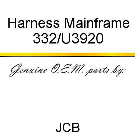 Harness, Mainframe 332/U3920