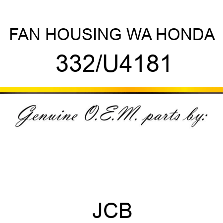 FAN HOUSING WA HONDA 332/U4181