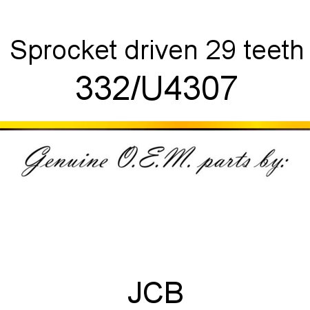 Sprocket, driven 29 teeth 332/U4307