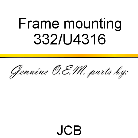 Frame, mounting 332/U4316