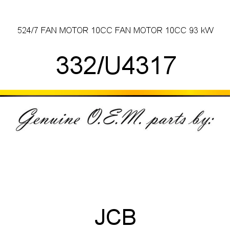 524/7 FAN MOTOR 10CC, FAN MOTOR 10CC 93 kW 332/U4317