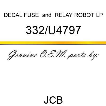 DECAL FUSE & RELAY ROBOT LP 332/U4797