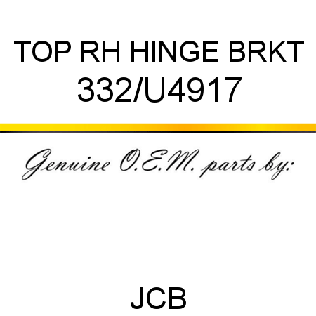 TOP RH HINGE BRKT 332/U4917