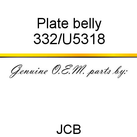 Plate, belly 332/U5318