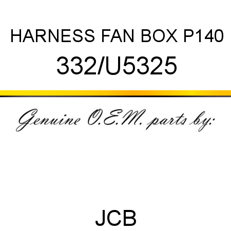 HARNESS FAN BOX P140 332/U5325