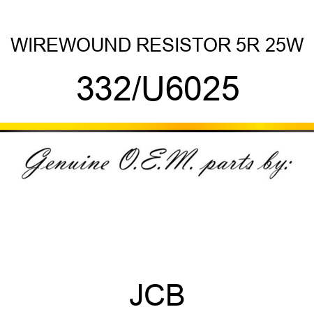 WIREWOUND RESISTOR 5R 25W 332/U6025