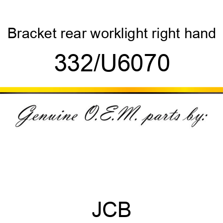 Bracket, rear worklight, right hand 332/U6070