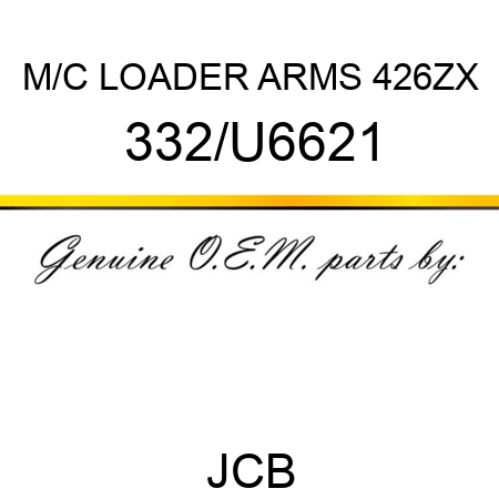 M/C LOADER ARMS 426ZX 332/U6621