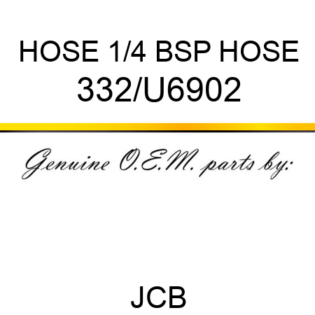 HOSE 1/4 BSP HOSE 332/U6902