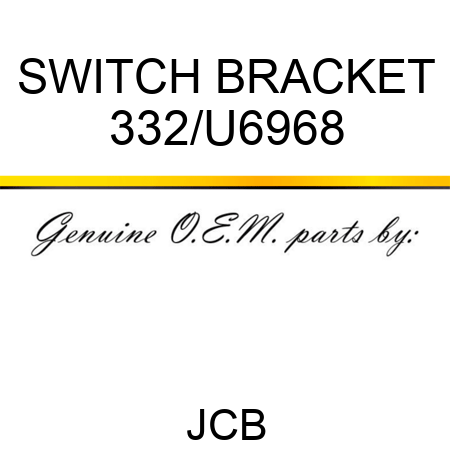 SWITCH BRACKET 332/U6968