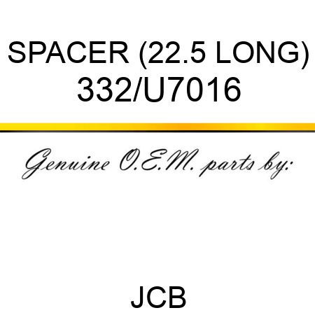 SPACER (22.5 LONG) 332/U7016