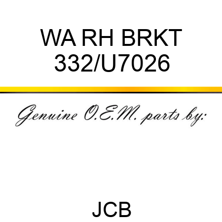 WA RH BRKT 332/U7026