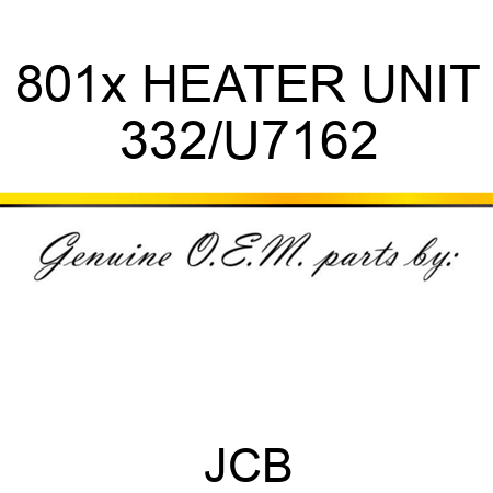 801x HEATER UNIT 332/U7162