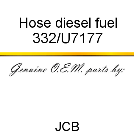 Hose, diesel fuel 332/U7177