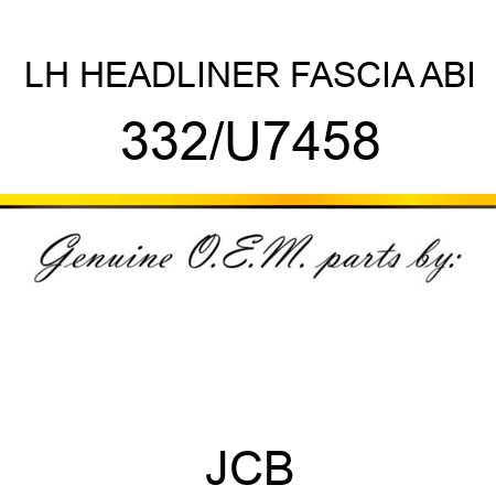 LH HEADLINER FASCIA ABI 332/U7458