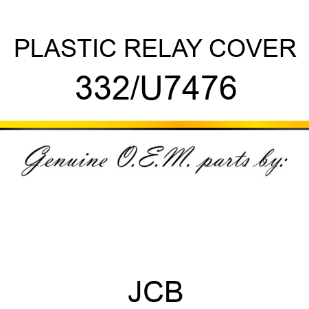 PLASTIC RELAY COVER 332/U7476