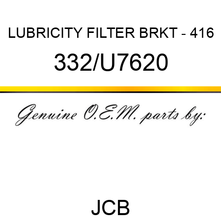 LUBRICITY FILTER BRKT - 416 332/U7620