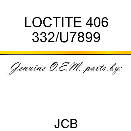 LOCTITE 406 332/U7899