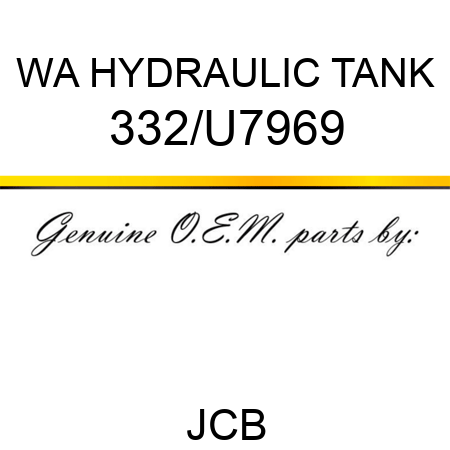 WA HYDRAULIC TANK 332/U7969