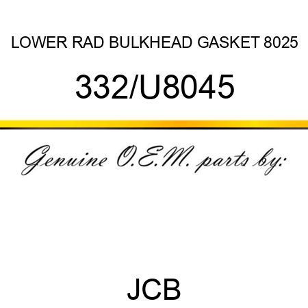 LOWER RAD BULKHEAD GASKET 8025 332/U8045