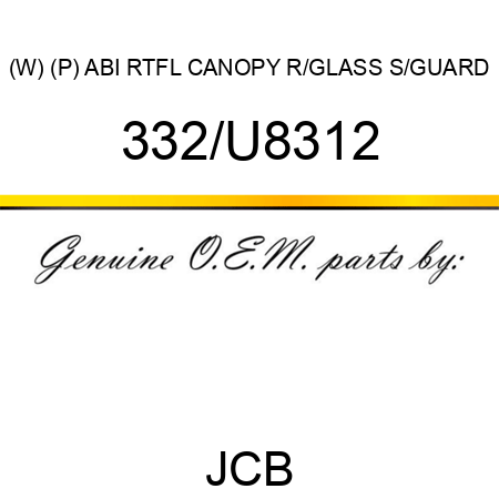 (W) (P) ABI RTFL CANOPY+R/GLASS+S/GUARD 332/U8312