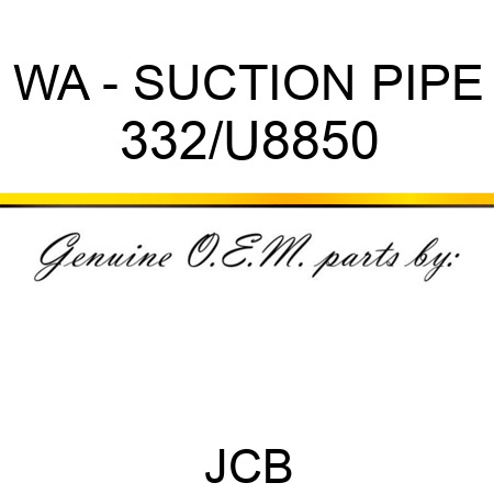 WA - SUCTION PIPE 332/U8850