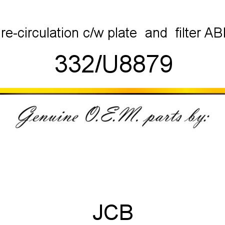 re-circulation, c/w plate & filter ABI 332/U8879