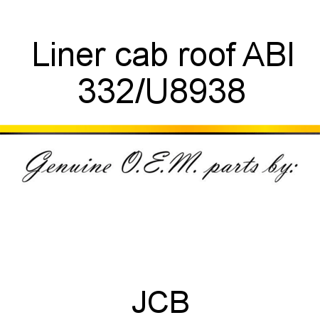 Liner, cab roof ABI 332/U8938
