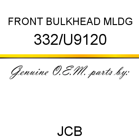 FRONT BULKHEAD MLDG 332/U9120