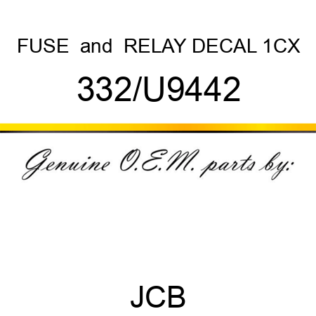 FUSE & RELAY DECAL 1CX 332/U9442