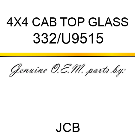 4X4 CAB TOP GLASS 332/U9515