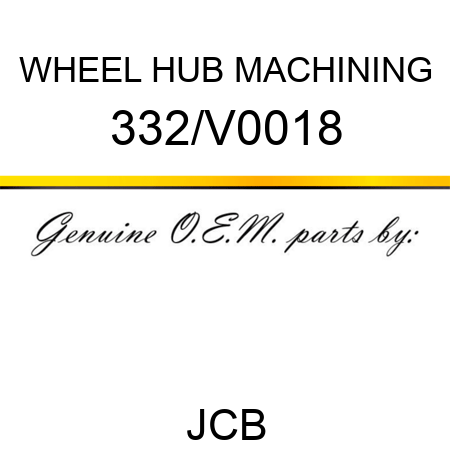 WHEEL HUB MACHINING 332/V0018