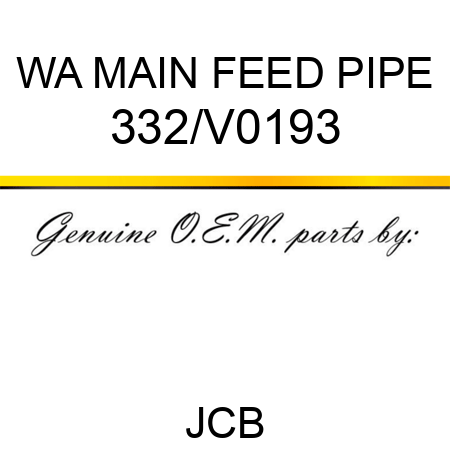 WA MAIN FEED PIPE 332/V0193