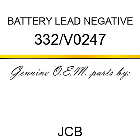 BATTERY LEAD NEGATIVE 332/V0247