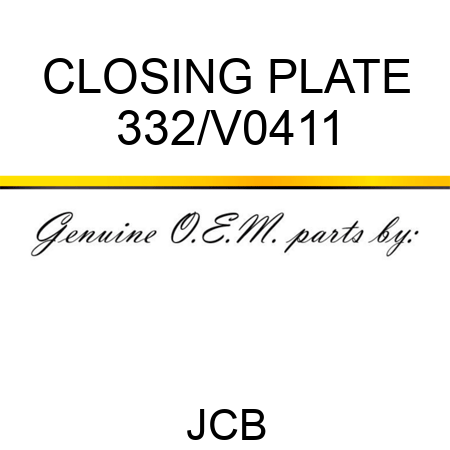 CLOSING PLATE 332/V0411