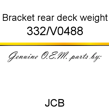 Bracket, rear deck weight 332/V0488