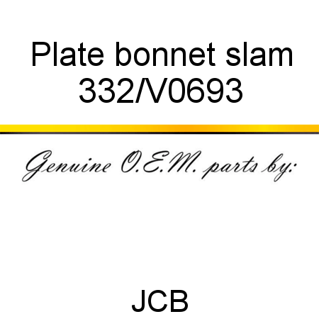 Plate, bonnet slam 332/V0693